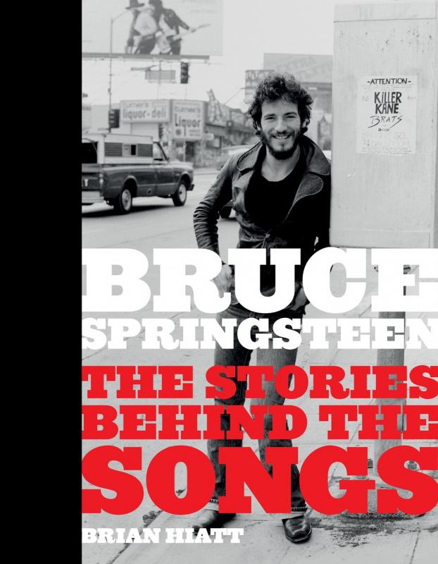 Microcosm Publishing Books > Film & Music > Music Bruce Springsteen: The Stories Behind the Songs by Briant Hiatt (Hardcover) 9781419734830