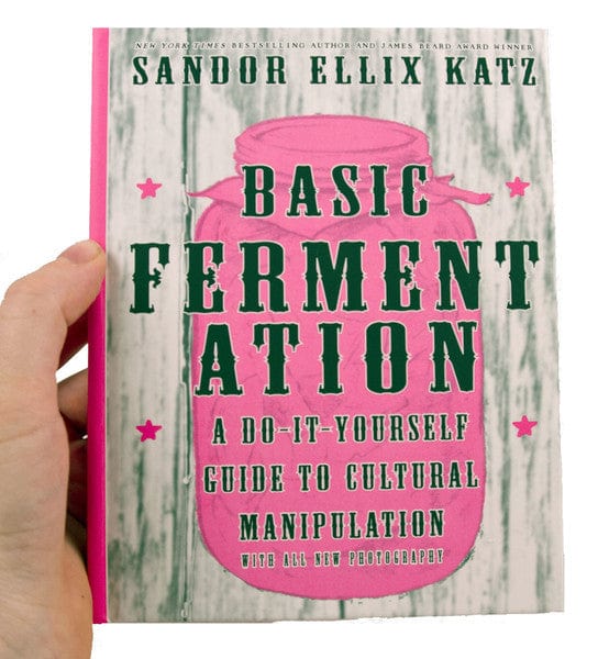 Basic Fermentation: A Do-It-Yourself Guide to Cultural Manipulation (Paper Over Boards)
