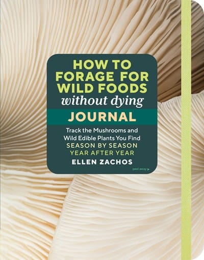 Microcosm Publishing Books > Food, Drink, & Drugs > Food How to Forage for Wild Foods without Dying Journal: Track the Mushrooms and Wild Edible Plants You Find, Season by Season, Year after Year 9781635867862