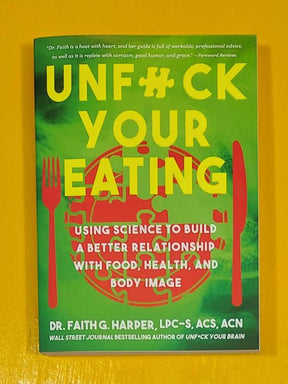 Microcosm Publishing Books > Food, Drink, & Drugs > Food Unfuck Your Eating: Using Science to Build a Better Relationship with Food, Health, and Body Image - Paperback 9781648410994 MC-28880