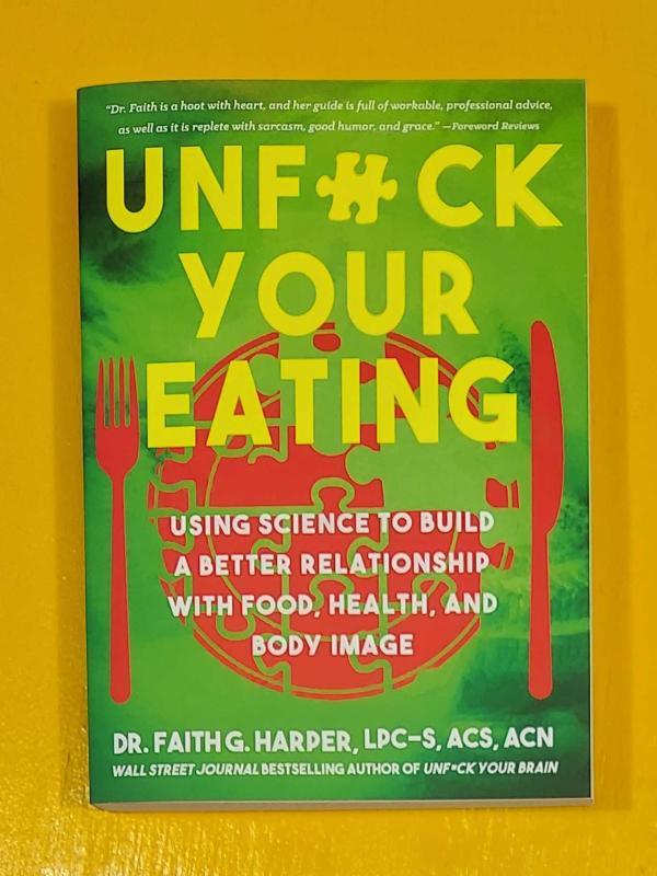 Microcosm Publishing Books > Food, Drink, & Drugs > Food Unfuck Your Eating: Using Science to Build a Better Relationship with Food, Health, and Body Image - Paperback 9781648410994 MC-28880