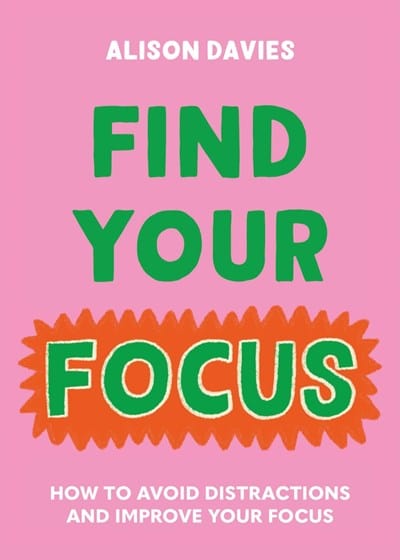 Microcosm Publishing Books > Lifestyle > Self-Help Find Your Focus: How to avoid distractions and improve your focus 9780753735374