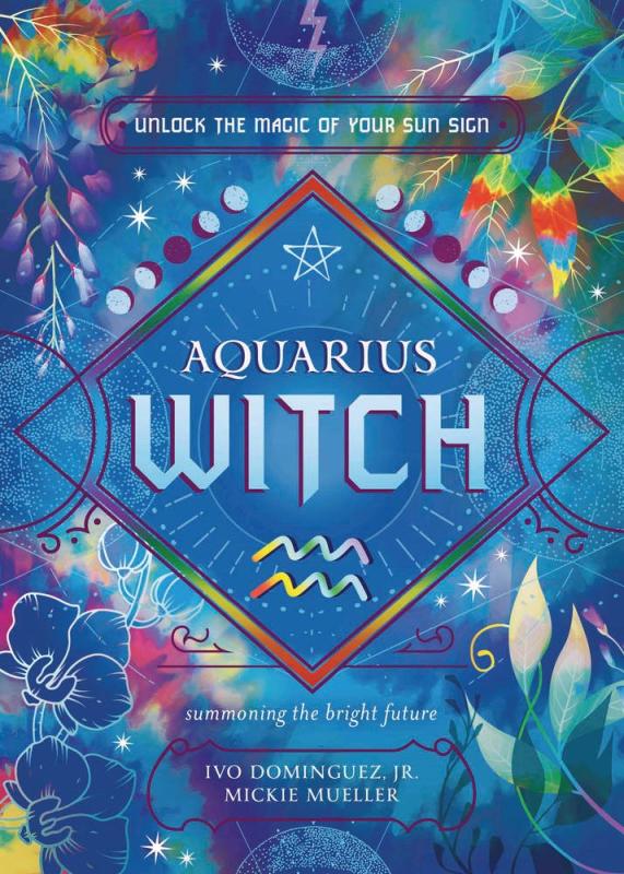 Microcosm Publishing Books > Occult > Astrology Aquarius Witch: Unlock the Magic of Your Sun Sign 9780738772905