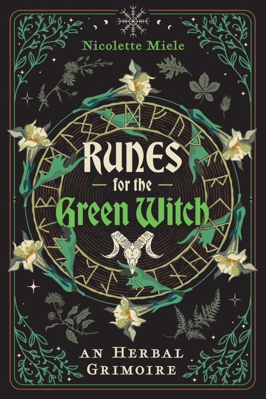 Microcosm Publishing Books > Occult > Green Witch Runes for the Green Witch: An Herbal Grimoire (Sacred Planet) Paperback 9781644118665 9781644118665