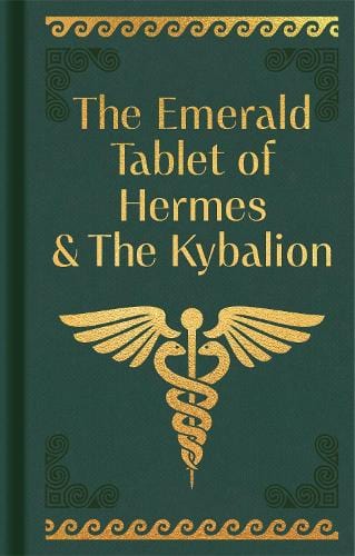 Microcosm Publishing Books > Occult The Emerald Tablet of Hermes & The Kybalion Gilded Pocket Edition 9781398834170 9781398834170