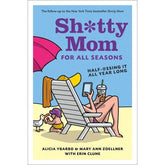 Microcosm Publishing Books > Parenting Sh*tty Mom For All Seasons: Half-@ssing It All Year Long 9781419714047 9781419714047
