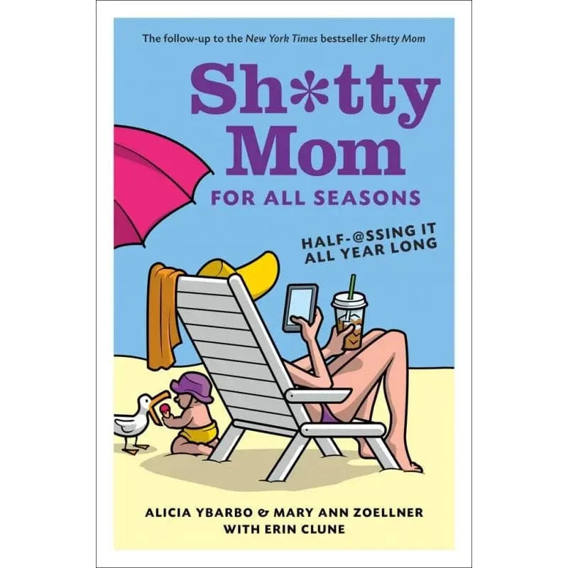 Microcosm Publishing Books > Parenting Sh*tty Mom For All Seasons: Half-@ssing It All Year Long 9781419714047 9781419714047