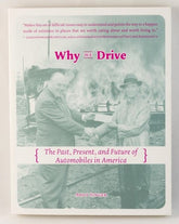 Microcosm Publishing Books > Smarts > Places & Peeps Why We Drive: The Past, Present, and Future of Automobiles in America - Paperback 9781621064862 MC-5558