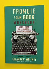 Microcosm Publishing Books > Smarts > Teach Yourself Promote Your Book Workbook: Spread the Word, Find Your Readers, and Build a Literary Community 9781648412882 9781648412882