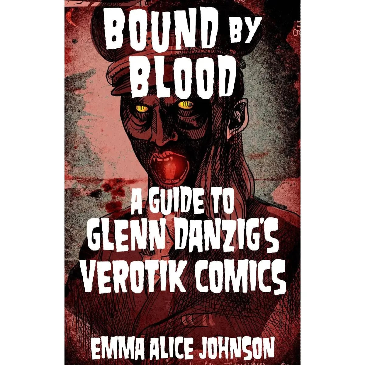 Microcosm Publishing Books > Zines Bound By Blood: Glenn Danzig's Verotik Comics (Zine) 9781648415081 9781648415081