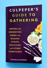 Microcosm Publishing Books > Zines Culpeper's Guide to Gathering: Drying and Preserving Herbs and Making Syrups, Poultices, and Other Compounds - Zine 9781648412899 MC-45310