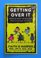 Microcosm Publishing Books > Zines Getting Over It: When Other People are Total Assholes or You're Just Tired of Your Own Bullshit - Zine 9781621067979 MC-21556