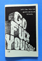 Microcosm Publishing Books > Zines Go Fuck Yourself: A Zine Devoted to DIY Sex Toys and Gender-Bending Devices - Zine 9781621068532 MC-16771