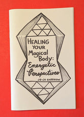 Microcosm Publishing Books > Zines Healing Your Magical Body: Energetic Perspectives - Zine 9781621067276 MC-25290