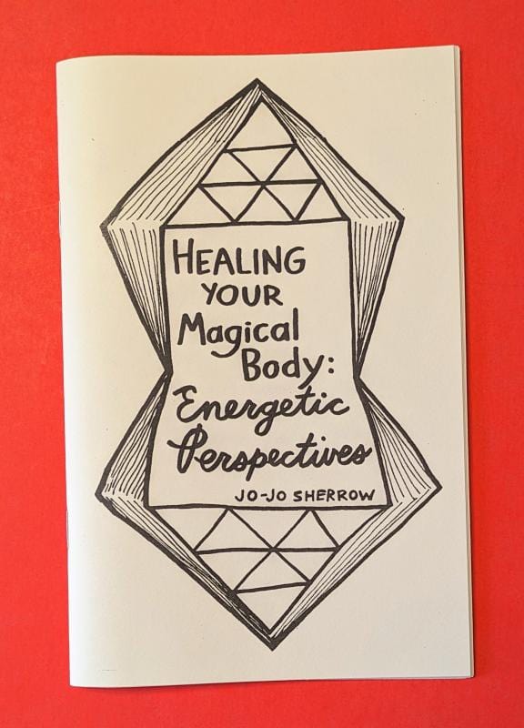 Microcosm Publishing Books > Zines Healing Your Magical Body: Energetic Perspectives - Zine 9781621067276 MC-25290
