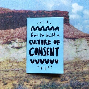 Microcosm Publishing Books > Zines How To Build A Culture of Consent Zine | Feminist Sex Education Tiny Zine Booklet