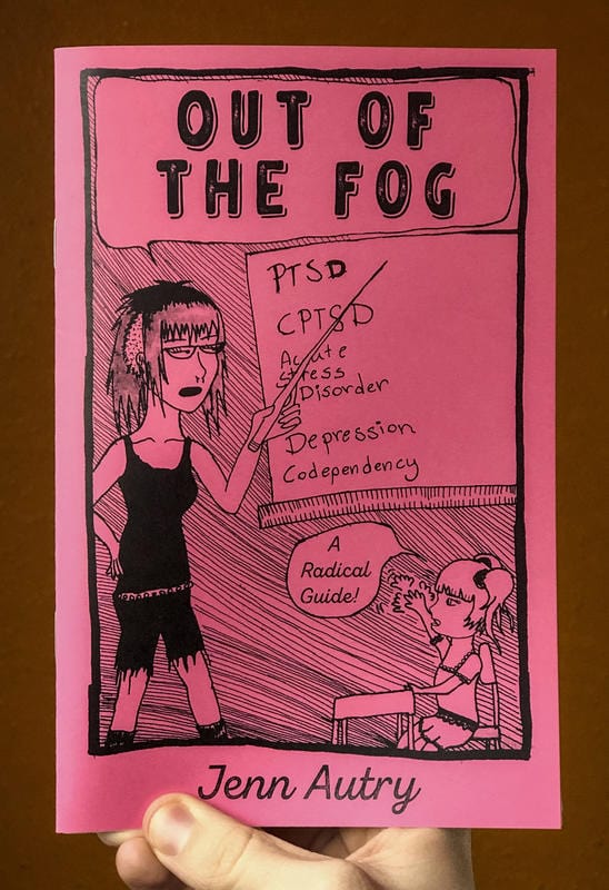 Microcosm Publishing Books > Zines Out of the Fog: PTSD, CPTSD, Acute Stress Disorder, Depression, Codepency, a Radical Guide - Zine 9781621067924 MC-23281