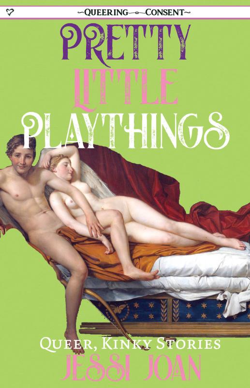 Microcosm Publishing Books > Zines Pretty Little Playthings: Queer, Kinky Stories - Zine 9781648413742 MC-18812