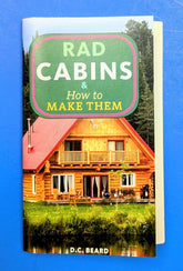 Microcosm Publishing Books > Zines Rad Cabins & How to Make Them by Daniel Carter Beard 9781648415685 9781648415685