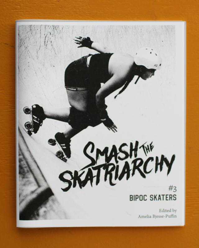 Smash the Skatriarchy #3: BIPOC Skaters - Zine