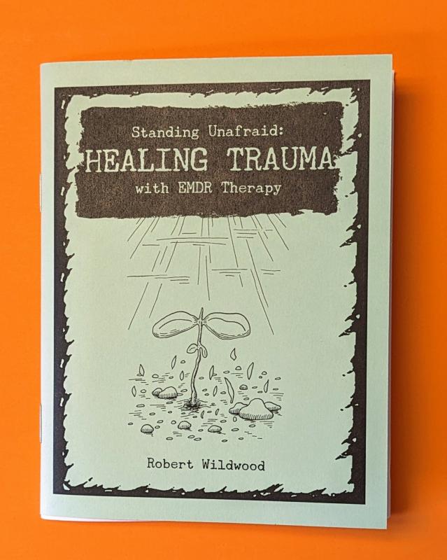 Microcosm Publishing Books > Zines Standing Unafraid: Healing Trauma with EMDR Therapy - Zine 9781621065630 MC-21212