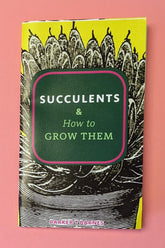 Microcosm Publishing Books > Zines Succulents & How to Grow Them 9781648412721