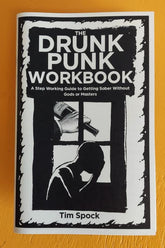 Microcosm Publishing Books > Zines The Drunk Punk Workbook: A Step Working Guide to Getting Sober Without Gods or Masters - Zine 9781648410437 MC-25967