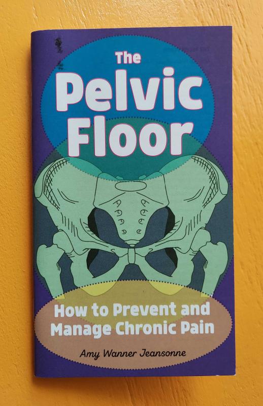 Microcosm Publishing Books > Zines The Pelvic Floor: How to Prevent and Manage Chronic Pain - Zine 9781648412677 MC-45585