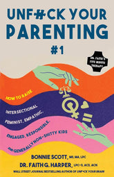 Microcosm Publishing Books > Zines Unfuck Your Parenting #1: Doing our Best to Raise Intersectional Feminist, Empathic, Engaged, and Generally Non-Shitty Kids - Zine 9781621062974 MC-11671