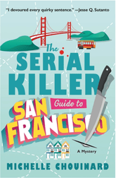 Minotaur Books Books > Fiction > Mystery & Thriller The Serial Killer Guide to San Francisco: A Mystery 9781250909992 1250909996