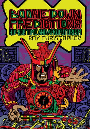 MIT Press Books > Music Boogie Down Predictions: Hip-Hop, Time, and Afrofuturism 9781913689285