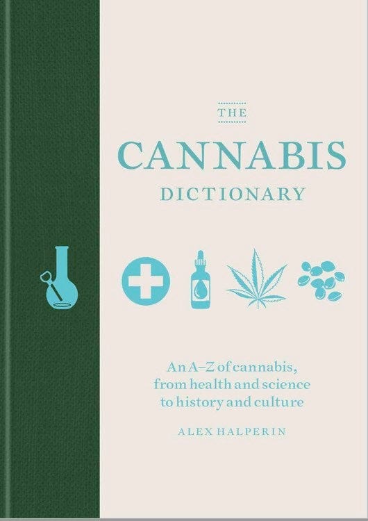 Mitchell Beazley Books > Food, Drink, & Drugs > Weed The Cannabis Dictionary: Everything You Need to Know About Cannabis, From Health and Science to THC and CBD - Hardcover 9781784726607 MC-46619