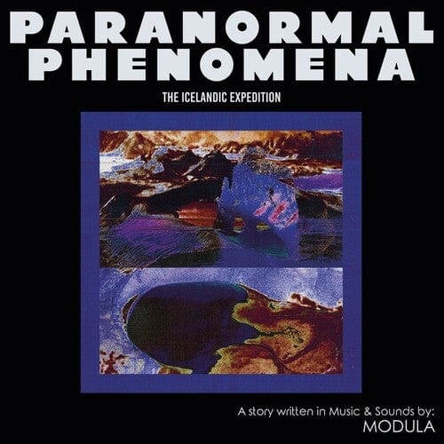 Modula - Paranormal Phenomena, Icelandic Expedition