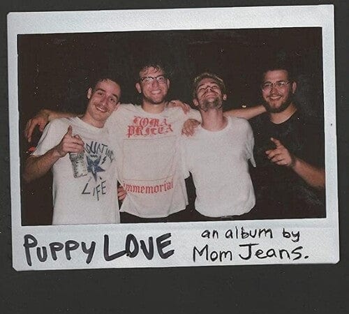 Mom Jeans. Music > Vinyl Records Mom Jeans. - Puppy Love 843563147221 CUTI31A.1