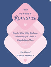 Morrow Gift Books > Art & Gifts > Make Art How to Write a Romance: Or, How to Write Witty Dialogue, Smoldering Love Scenes, and Happily Ever Afters - Book 9780062899279 MC-25280