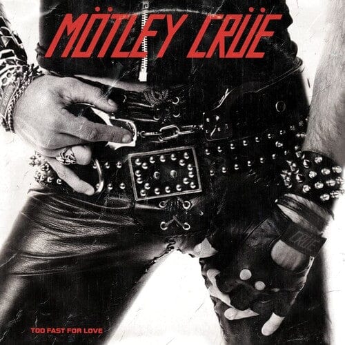 Motley Crue Music > Vinyl Records Motley Crue - Too Fast For Love 4050538782592 BGRT782592.1