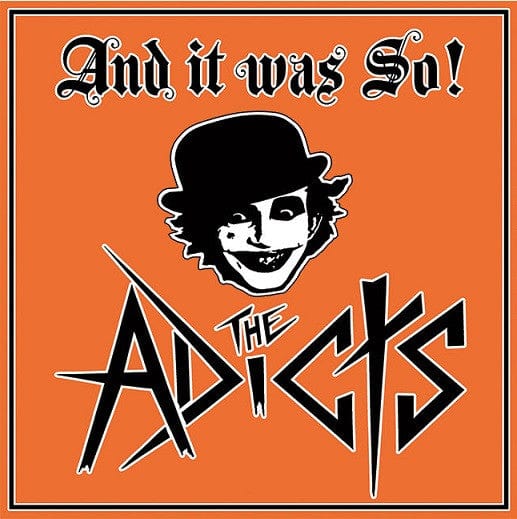 Adicts - And It Was So! [Import]