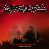 The Afflicted Music > Vinyl Records Afflicted - Beyond Redemption, Demos & Eps 1989-1992 196587847012 CEN19658784701.1