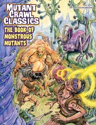 Mutant Crawl Classics #16: The Book of Monstrous Mutants (Release Date: 10/21/2026)