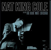 Nat King Cole Music > Vinyl Records Nat King Cole - Live At The Blue Note Chicago (180 Gram Vinyl) 784300321606 ICM00005.1