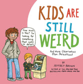 NBM Graphic Novel KIDS ARE STILL WEIRD MORE OBSERVATIONS PARENTHOOD 9781681123448 AUG241964