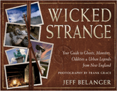New Page Books Books > History > Cultural Destinations Wicked Strange: Your Guide to Ghosts, Monsters, Oddities, and Urban Legends from New England 9781637480212 1637480210