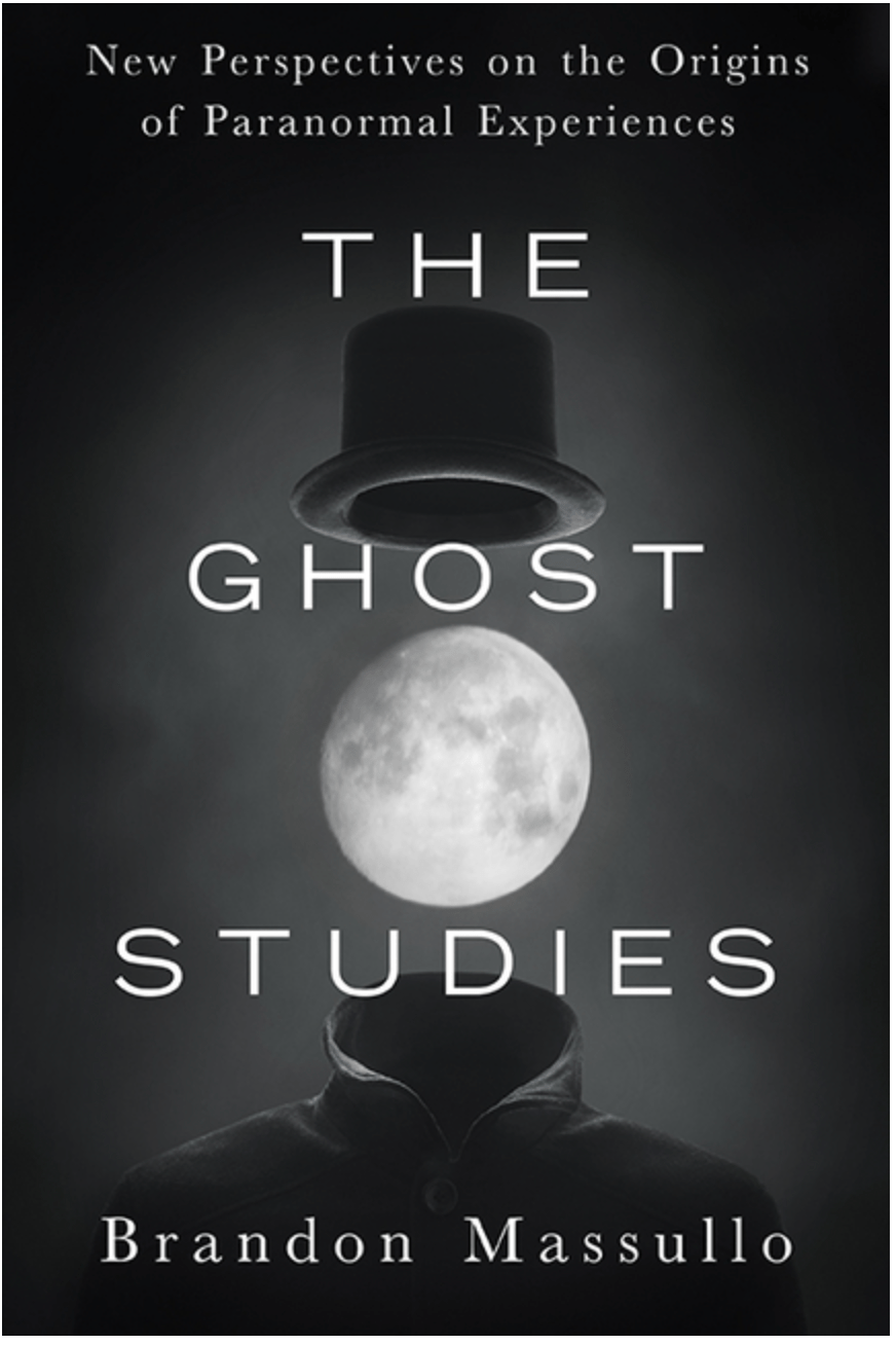 New Page Books Books > True Crime & Conspiracy > Paranormal & Extraterrestrial The Ghost Studies: New Perspectives on the Origins of Paranormal Experiences 9781632651211 1632651211
