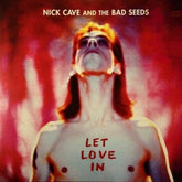 Nick Cave & The Bad Seeds - Let Love In