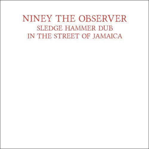 Niney the Observer - Sledge Hammer Dub In The Street Of Jamaica