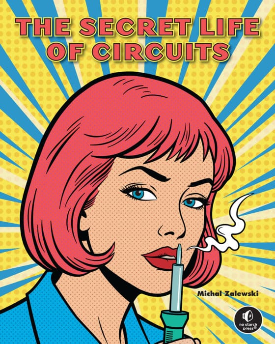 No Starch Press Graphic Novel The Secret Life of Circuits (Release Date: 10/21/2026) 9781718504806 PRH-9781718504806