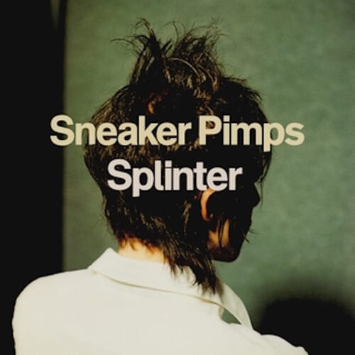 One Little Independe Music > Vinyl Records Sneaker Pimps - Splinter 5016958099213 OLI40B.1