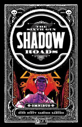 Oni Press Graphic Novel SIXTH GUN SHADOW ROADS OMNIBUS SC 9781637154342 0324ON408
