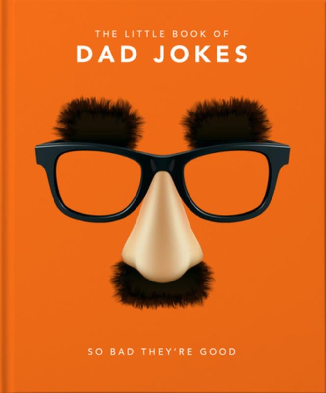 Orange Hippo! Books > Art & Gifts > Humor The Little Book of Dad Jokes: So Bad They're Good - Hardcover 9781911610434 MC-55193
