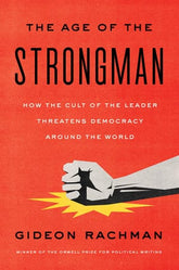 Other Press Books > Smarts > History The Age of the Strongman: How the Cult of the Leader Threatens Democracy Around the World Hardcover 9781635422801